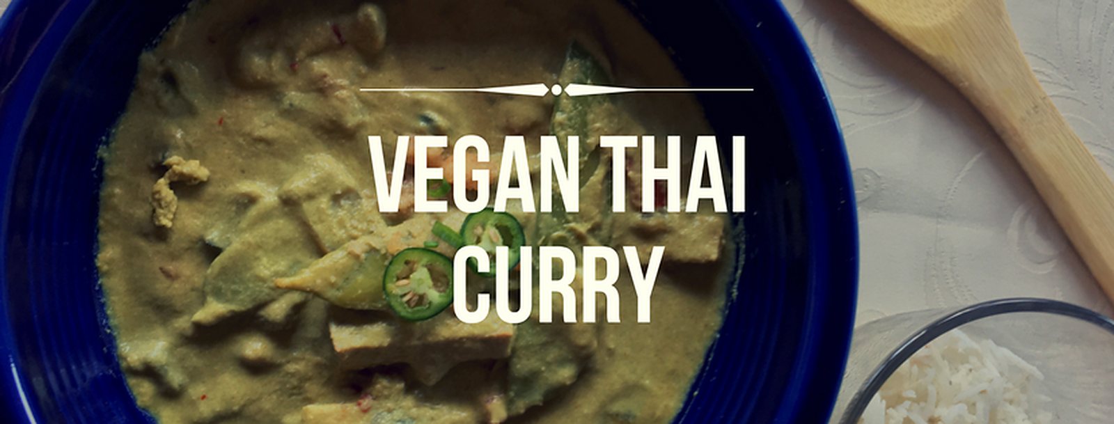 Vegan Thai Curry to Satisfy Your Stomach